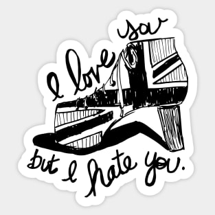 I love you, but I hate you. Sticker